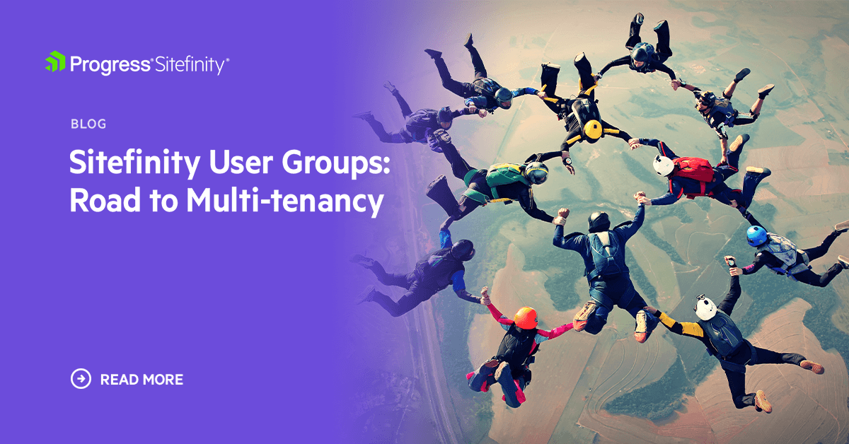 Sitefinity User Groups Road to Multitenancy