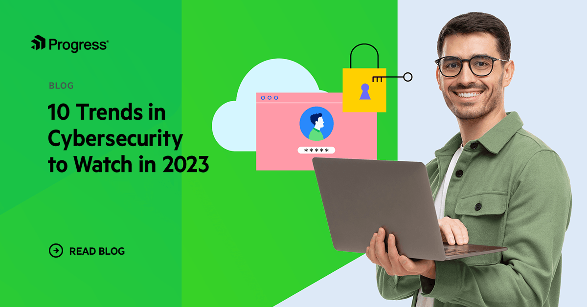 10 Trends in Cybersecurity to Watch in 2023