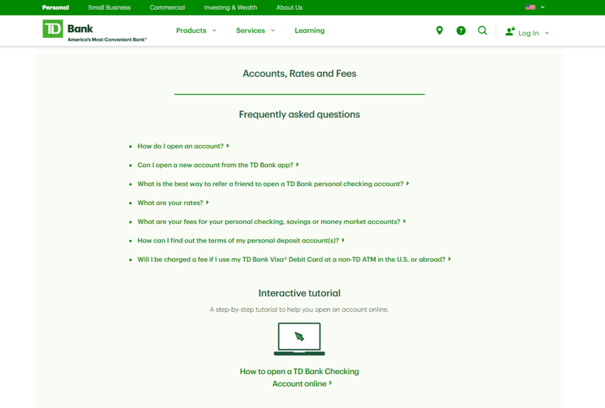 On the TD Bank website, users can click the question mark icon to get access to the Help Center. This content deals with the most common questions and issues related to TD Bank accounts. In this section on Accounts, Rates, and Fees, users will find questions like How do I open an account? And Can I open a new account from the TD Bank app?