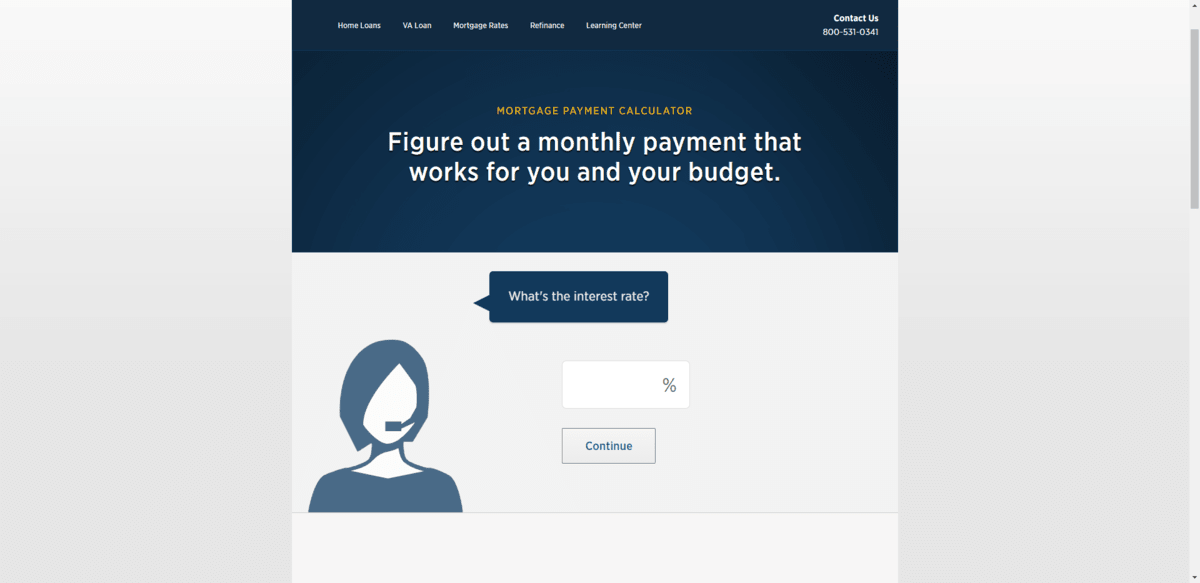 When USAA website visitors click on the Mortgage Payment Calculator under the list of Resources, they’ll enter a step-by-step interactive questionnaire. In the second step of the process, they’re asked what’s the interest rate of the home they’re looking to buy. An empty field allows them to enter the percentage.