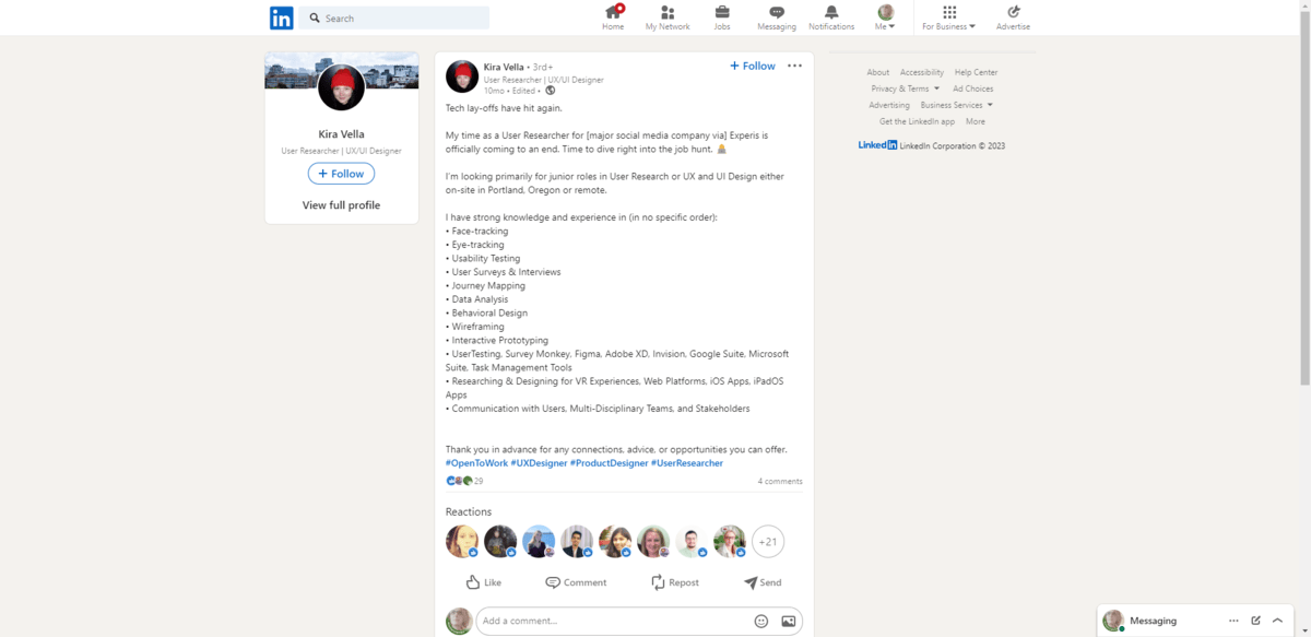 In February 2023, Kira Vella published a post on LinkedIn to let people know she had been laid off. She then used the space to explain what type of work she was looking for, where, and she also highlighted her various skills. She added relevant hashtags to the bottom as well. 