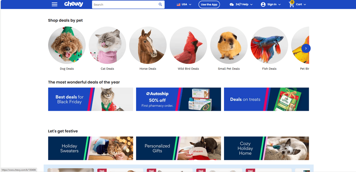 A screenshot from the Chewy website home page from the point of view of a first time visitor. We see three promotional sections. One for “Shop deals by pet” with different animal types, “The most wonderful deals of the year” with Black Friday related deals, and “Let’s get festive” with holiday-related products.