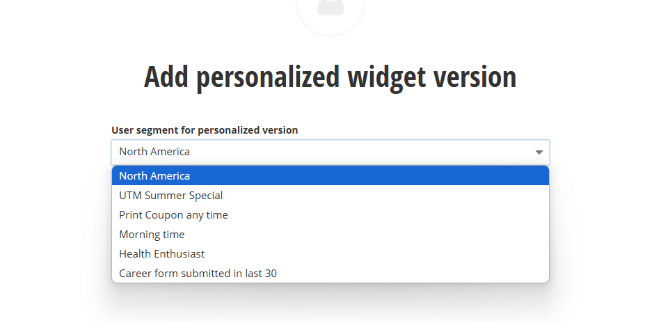 personalized widget version has user segment for personalized version with dropdown options