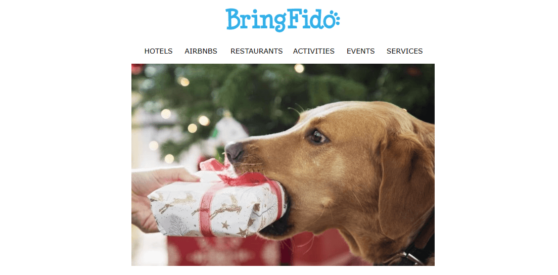 BringFido email navigation A screenshot of a BringFido newsletter. Between the BringFido logo and the photo of a dog with a gift in its mouth is a navigation. There are links to Hotels, Airbnbs, Restaurants, Activities, Events, and Services.