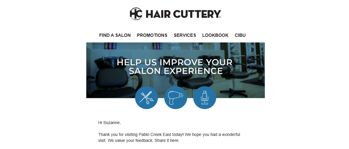 Hair Cuttery email navigation In this screenshot, we see the top of a Hair Cuttery email. The subject of the email is “Help Us Improve Your Salon Experience”. Above this heading is a string of links to their website: Find a Salon, Promotions, Services, Lookbook, and CIBU.
