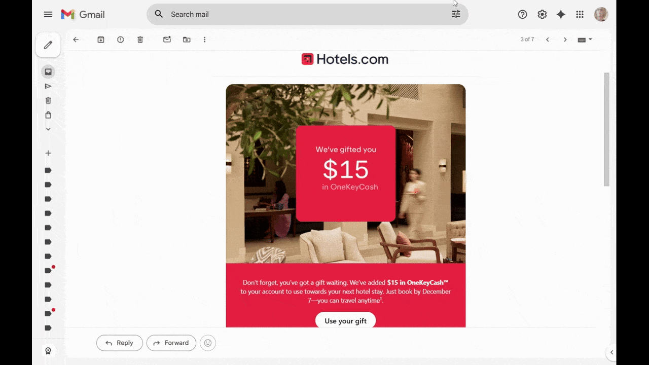 Hotels.com animated message A video showing the animated message included in a Hotels.com email. Over a somewhat blurred image of someone walking through the lobby of a neutral-toned hotel lobby is a small red block. An animated message appears. It reads ‘We’ve gifted you $15 in OneKeyCash’.
