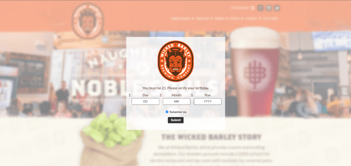 When visitors enter the Wicked Barley website for the first time, they see this age verification pop-up. They must enter the Day, Month, and Year of their birthday to enter the website (seen blurred behind the pop-up).