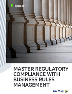 Master Regulatory Compliance With Business Rules Management