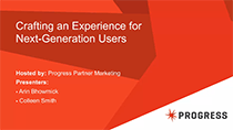 Crafting an Experience for Next-Generation Users