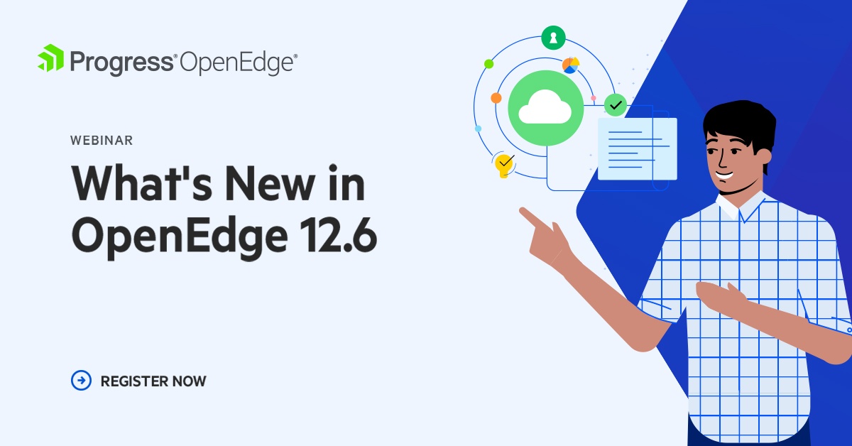 Whats New In OpenEdge 12.6 | Progress OpenEdge