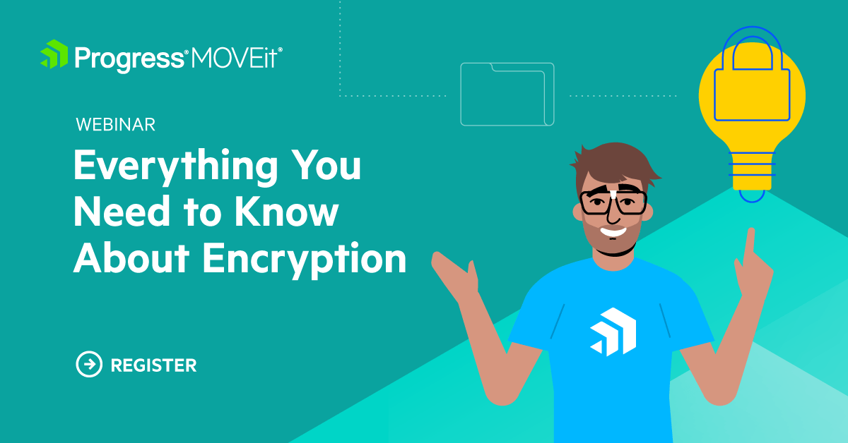 Everything You Need To Know About Encryption Webinars Everything You Need To Know About Encryption Webinars