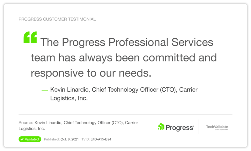 进步专业服务团队一直致力于我们的需求。-Kevin Lunardic，首席技术办公室（CTO），Carrier Logistics，Inc.。